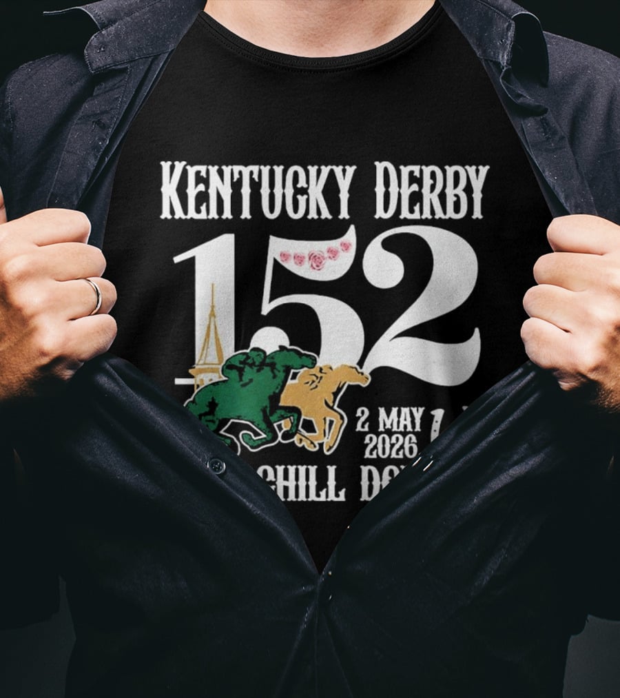 Kentucky Derby 152nd Churchill Downs Run For The Roses May 2 2026 T-Shirt