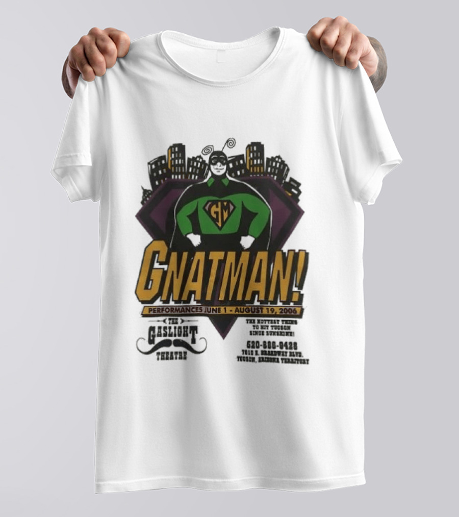 Gnatman The Gaslight Theatre Tucson Performance July 11 August 19 Event T-Shirt