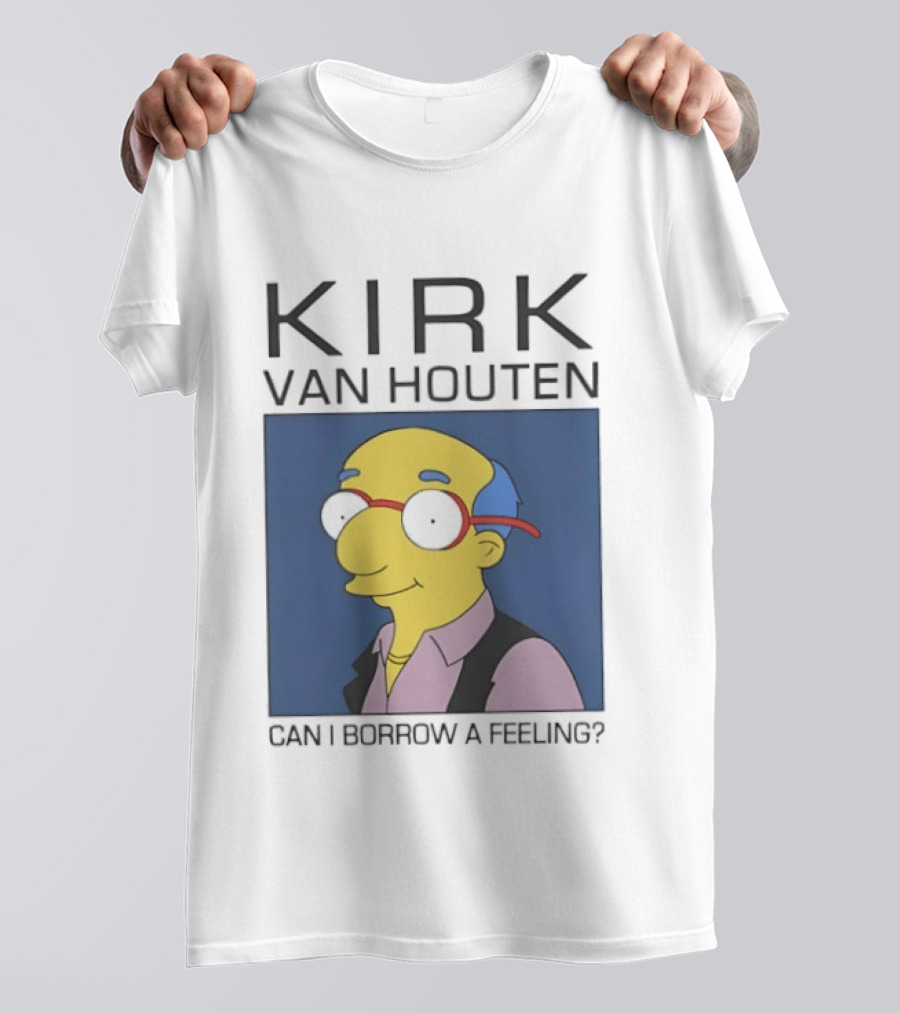 Kirk Van Houten Can I Borrow A Feeling Simpsons Meme Recognition T-Shirt