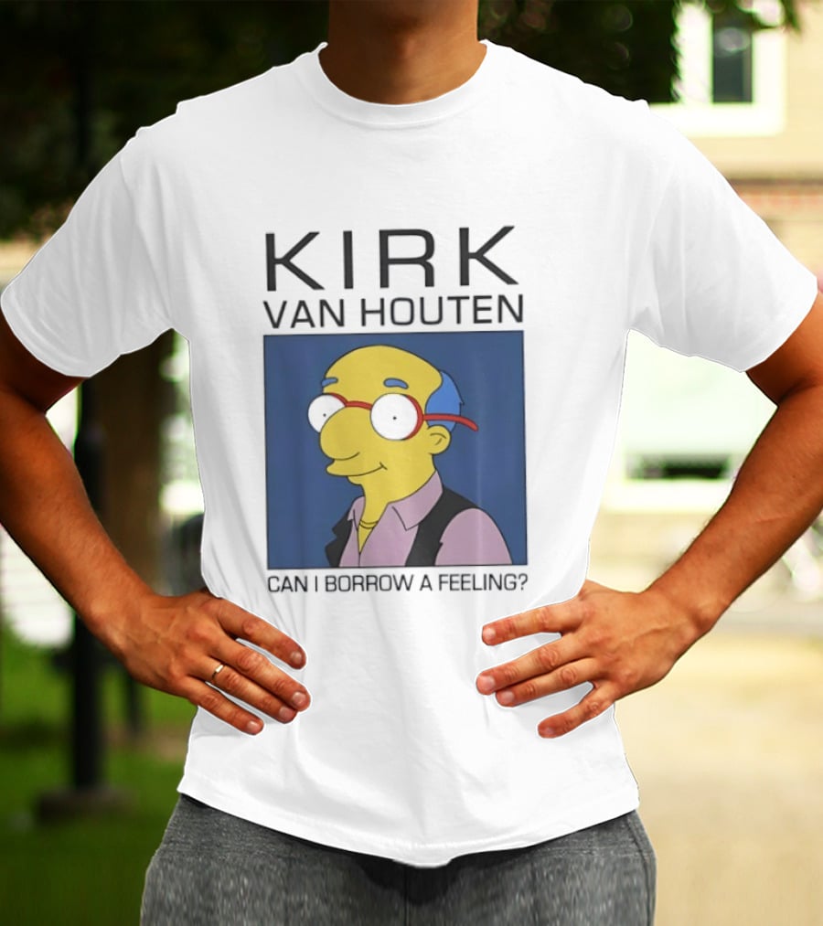 Kirk Van Houten Can I Borrow A Feeling Simpsons Meme Recognition T-Shirt