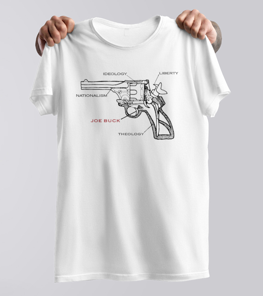 Joe Buck Gun Ideology Liberty Nationalism Theology Diagram T-Shirt