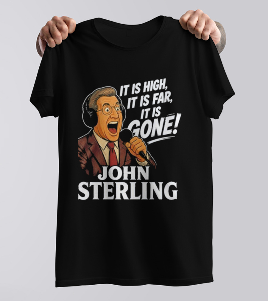 New York Yankees John Sterling It Is High It Is Far It Is Gone T-Shirt