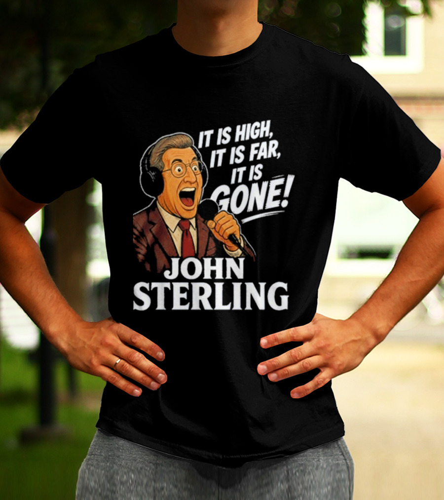 New York Yankees John Sterling It Is High It Is Far It Is Gone T-Shirt