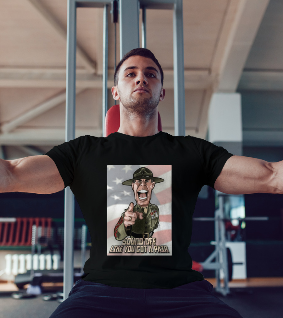 Gunnery Sergeant Hartman Sound Off Like You Got A Pair American Flag T-Shirt