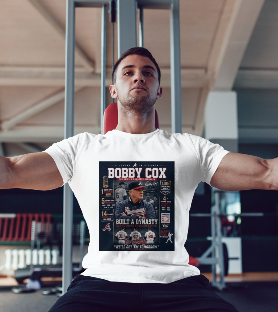 Bobby Cox A Legend In Atlanta Braves Built A Dynasty Manager's Manager Hall Of Fame 2014 T-Shirt