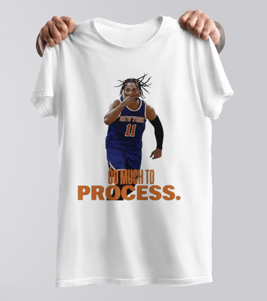 Jalen Brunson New York Knicks Too Much To Process T-Shirt