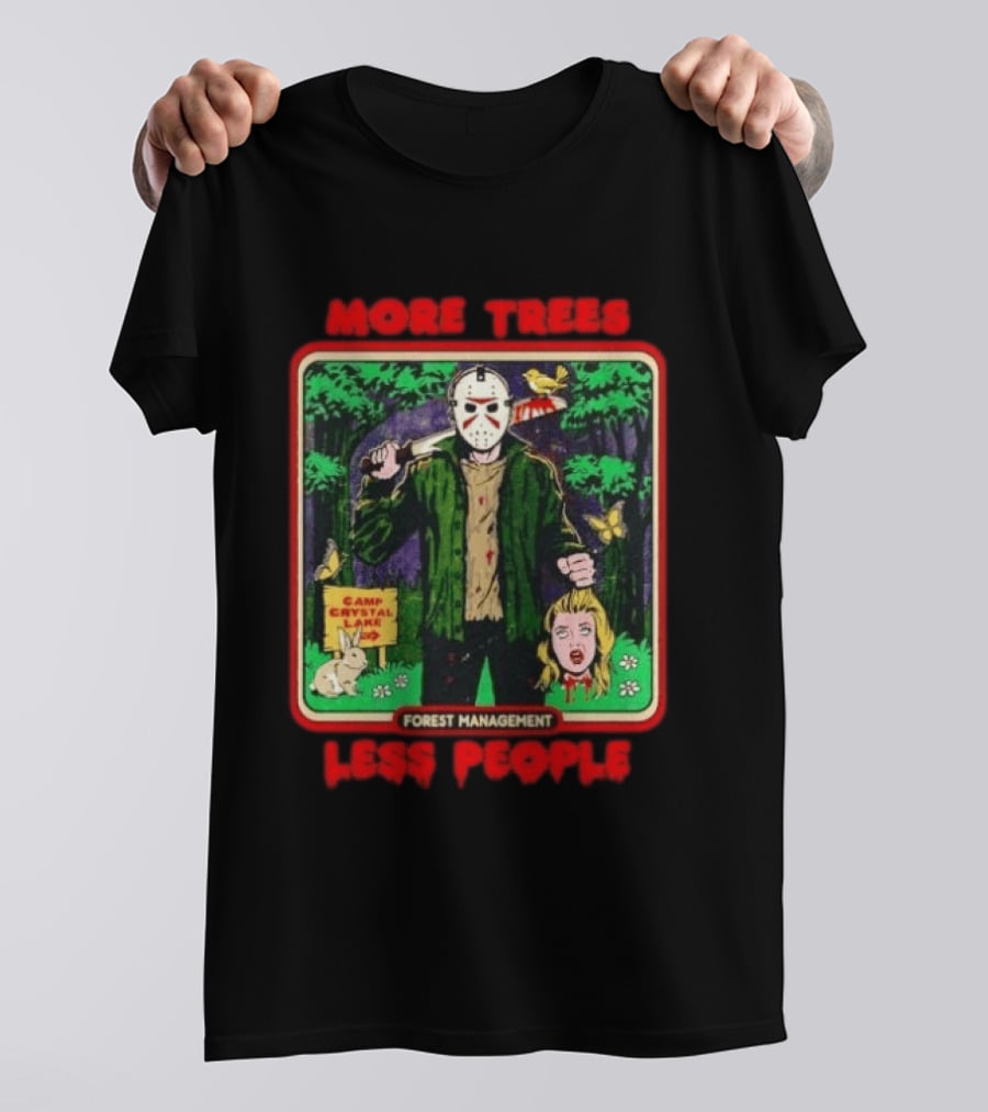 Jason Voorhees Camp Crystal Lake Forest Management More Trees Less People T-Shirt