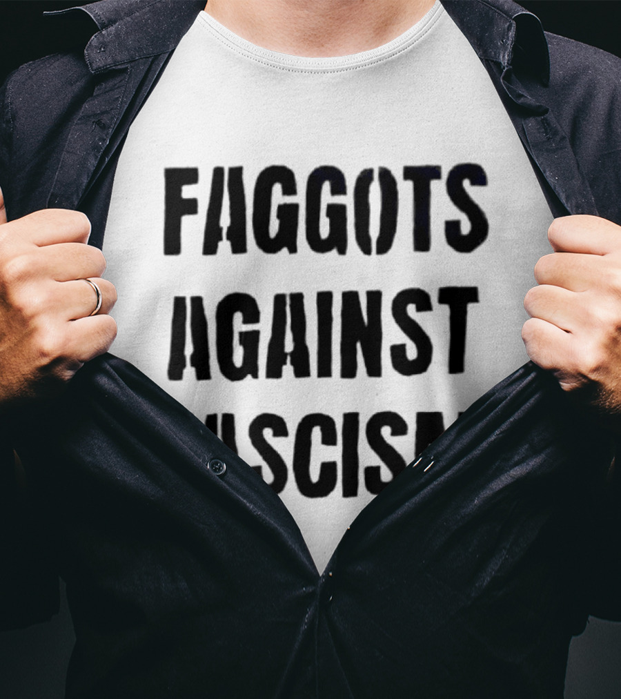 Faggots Against Fascism LGBTQ Resistance Empowerment T-Shirt