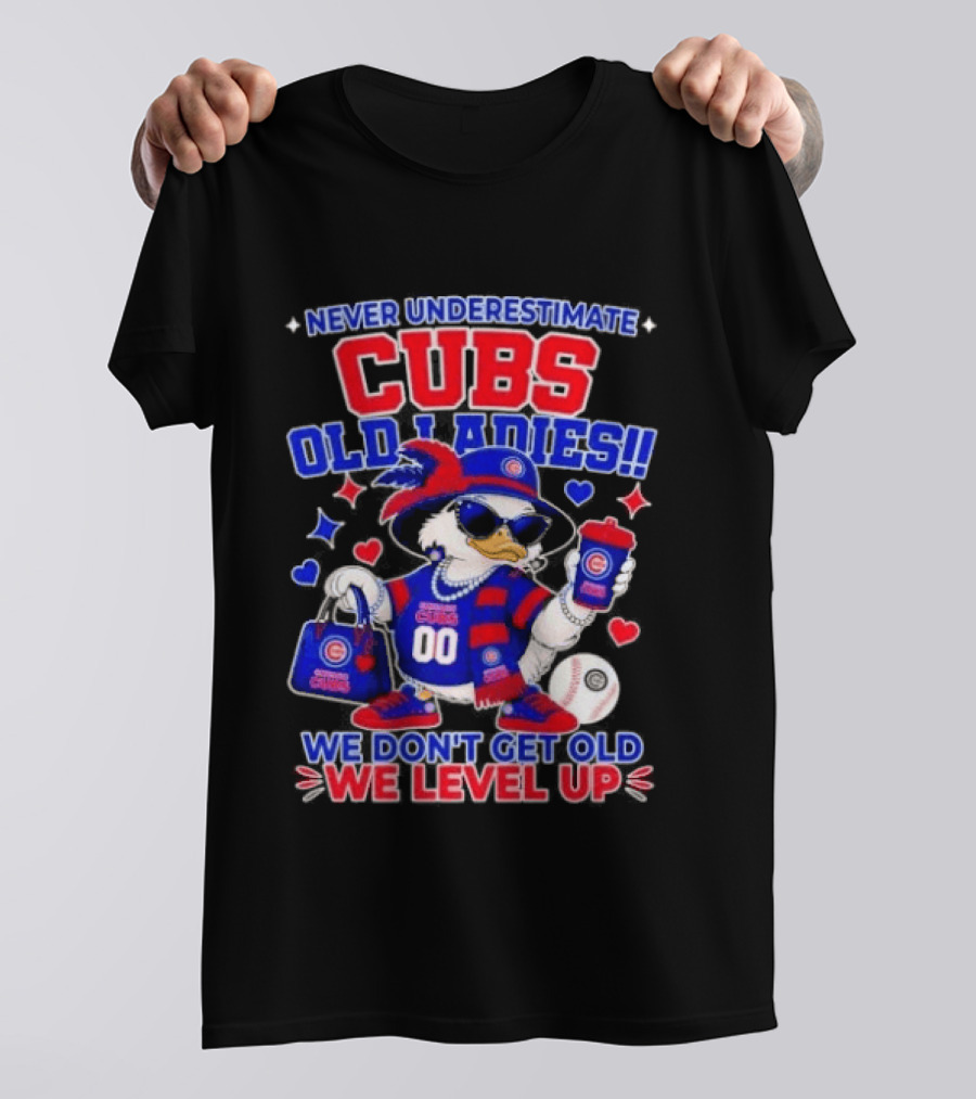 Never Underestimate Cubs Old Ladies We Don't Get Old We Level Up T-Shirt