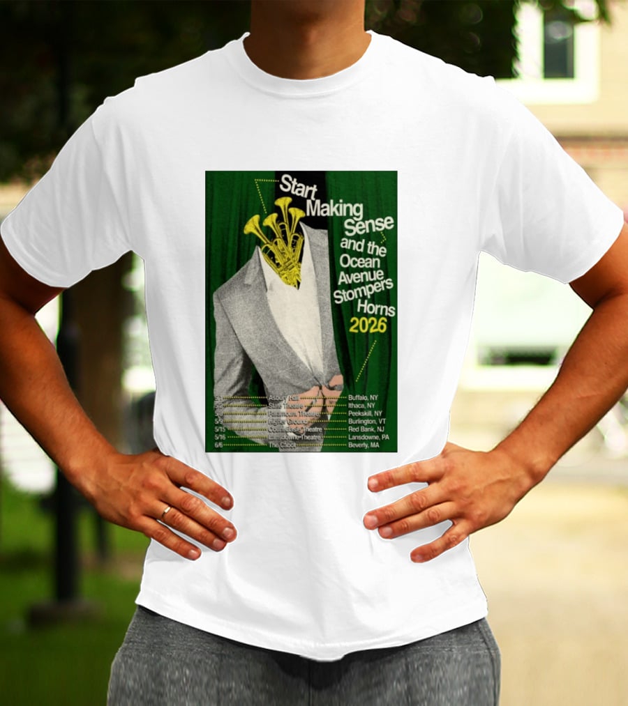 Start Making Sense Ocean Avenue Stompers Horns 2026 Tour Dates New York Pennsylvania Massachusetts T-Shirt