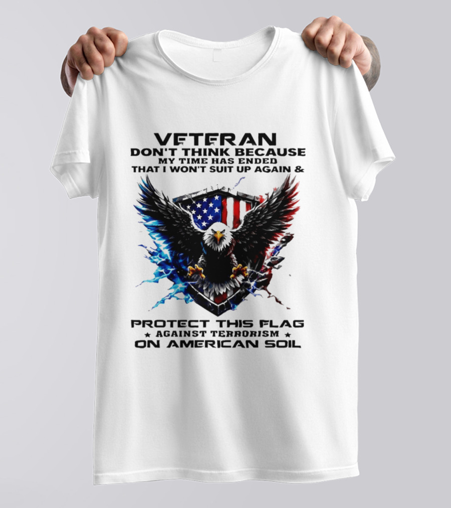 Veteran Protect This Flag Against Terrorism On American Soil Eagle USA Flag T-Shirt