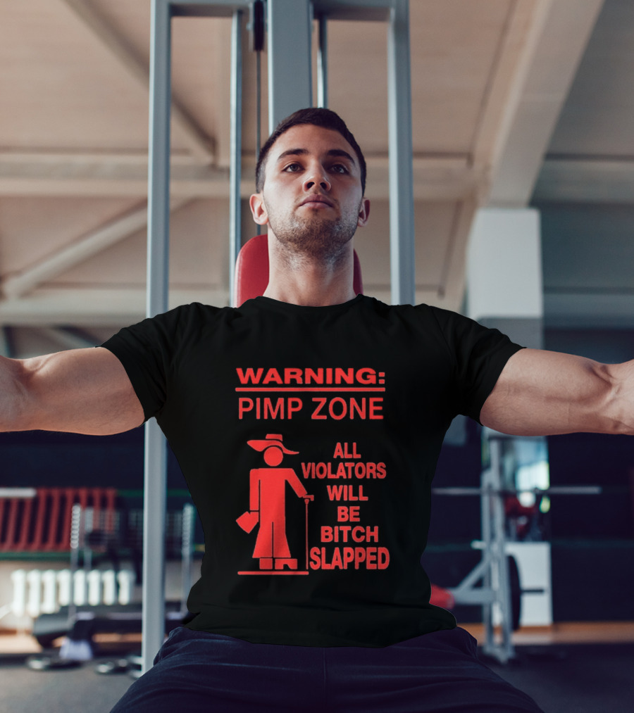 Warning Pimp Zone All Violators Will Be Bitch Slapped T-Shirt