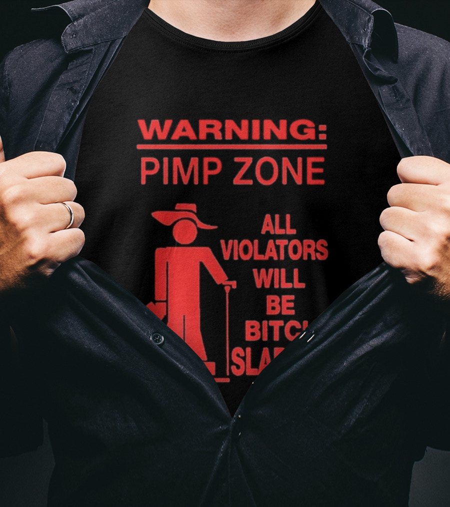 Warning Pimp Zone All Violators Will Be Bitch Slapped T-Shirt