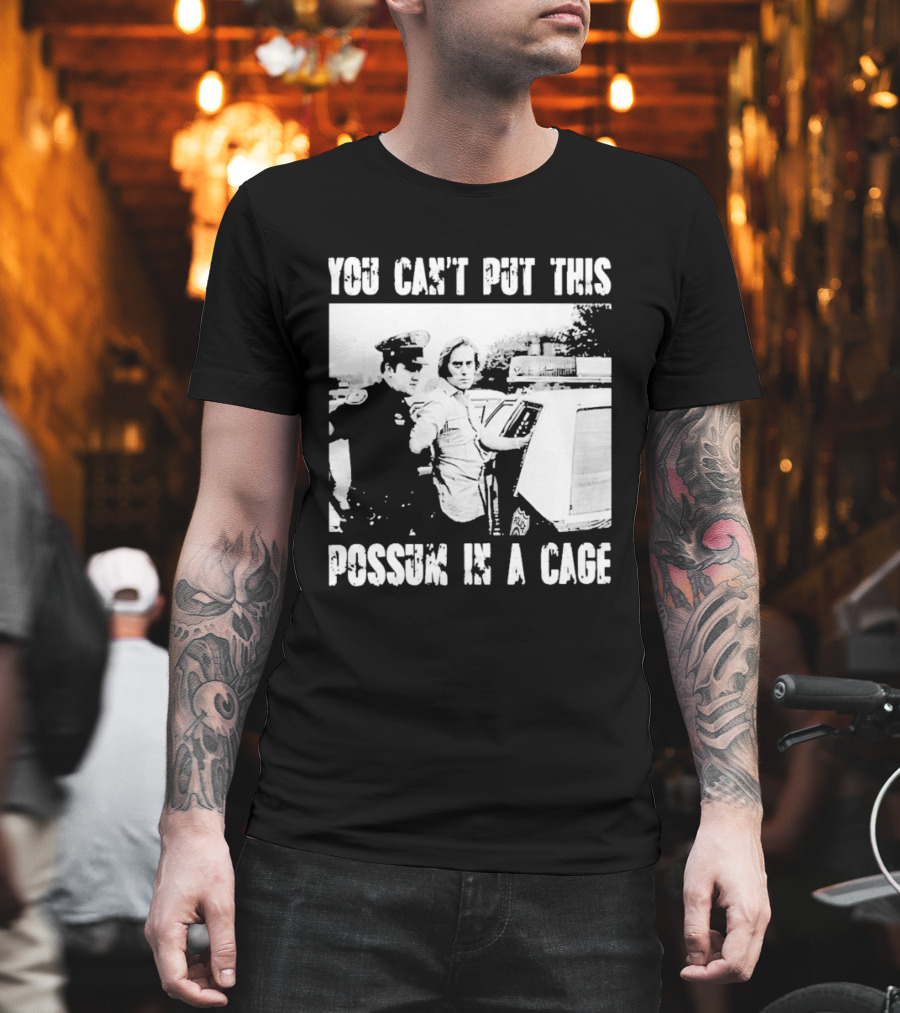 You Can't Put This Possum In A Cage Funny Meme Nostalgic Humor T-Shirt