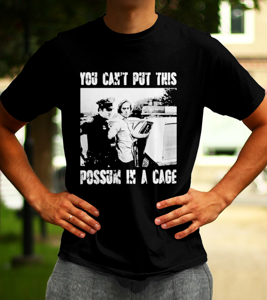 You Can't Put This Possum In A Cage Funny Meme Nostalgic Humor T-Shirt