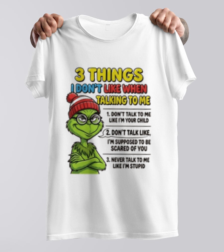 Grinch 3 Things I Don't Like When Talking To Me текст T-Shirt