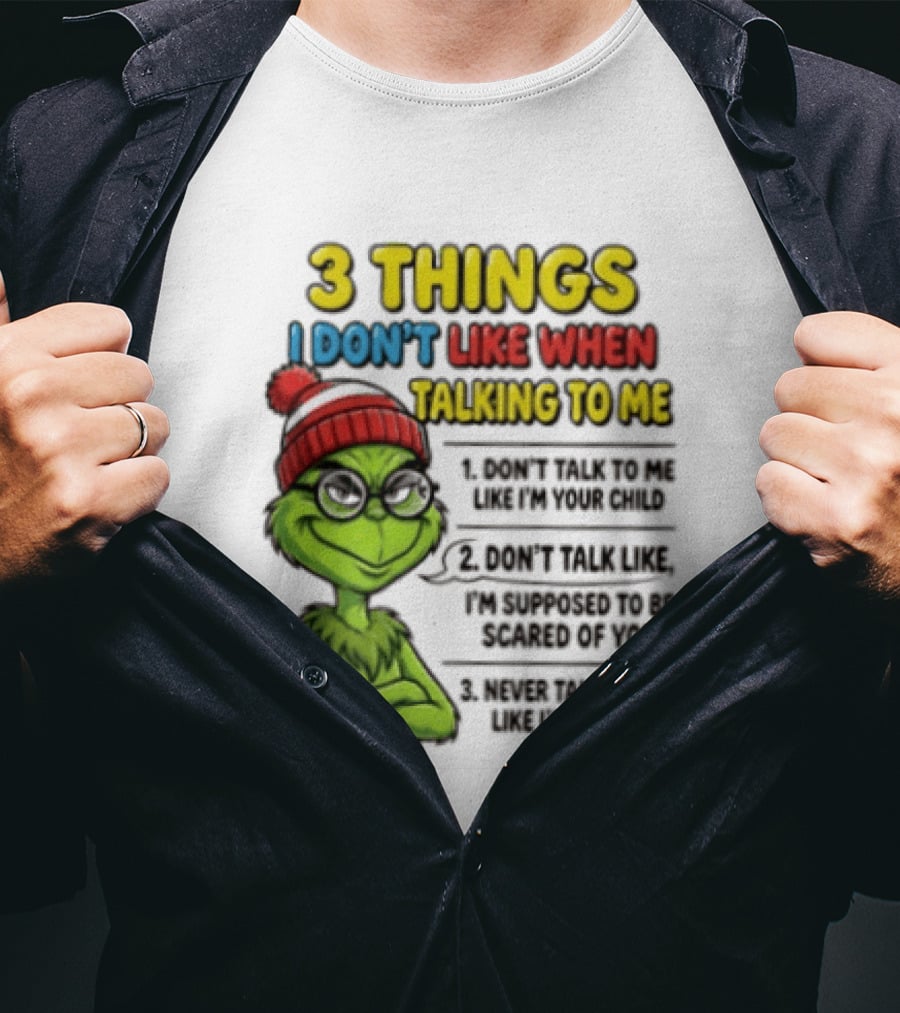 Grinch 3 Things I Don't Like When Talking To Me текст T-Shirt