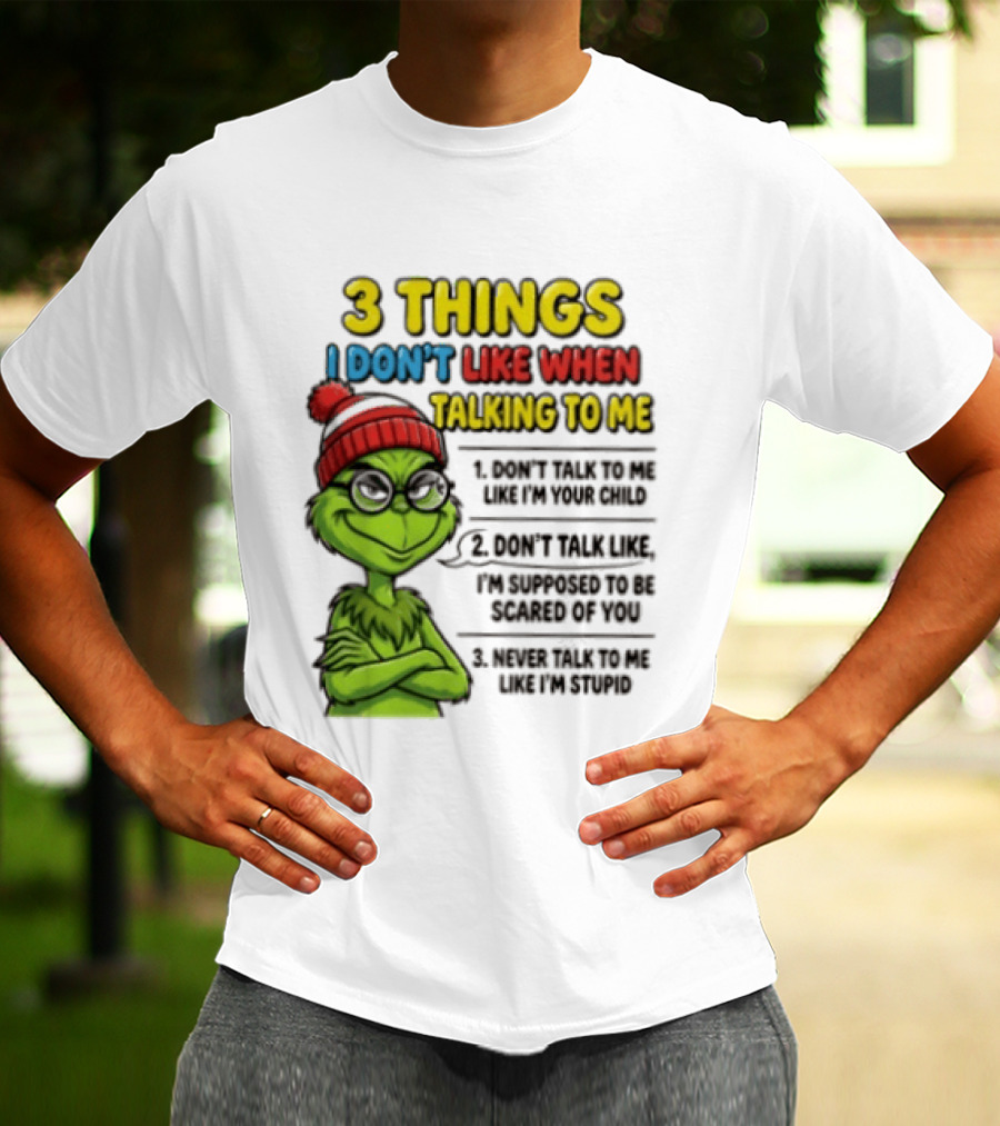 Grinch 3 Things I Don't Like When Talking To Me текст T-Shirt