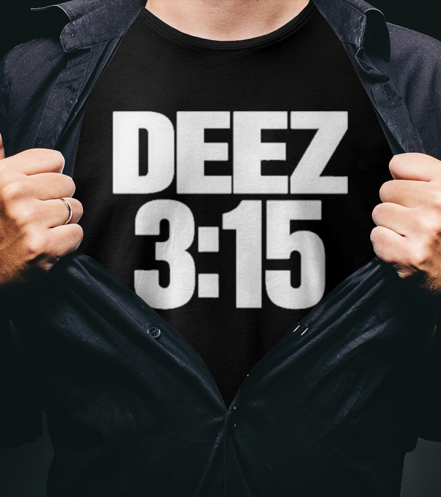Deez 3:15 T-Shirt