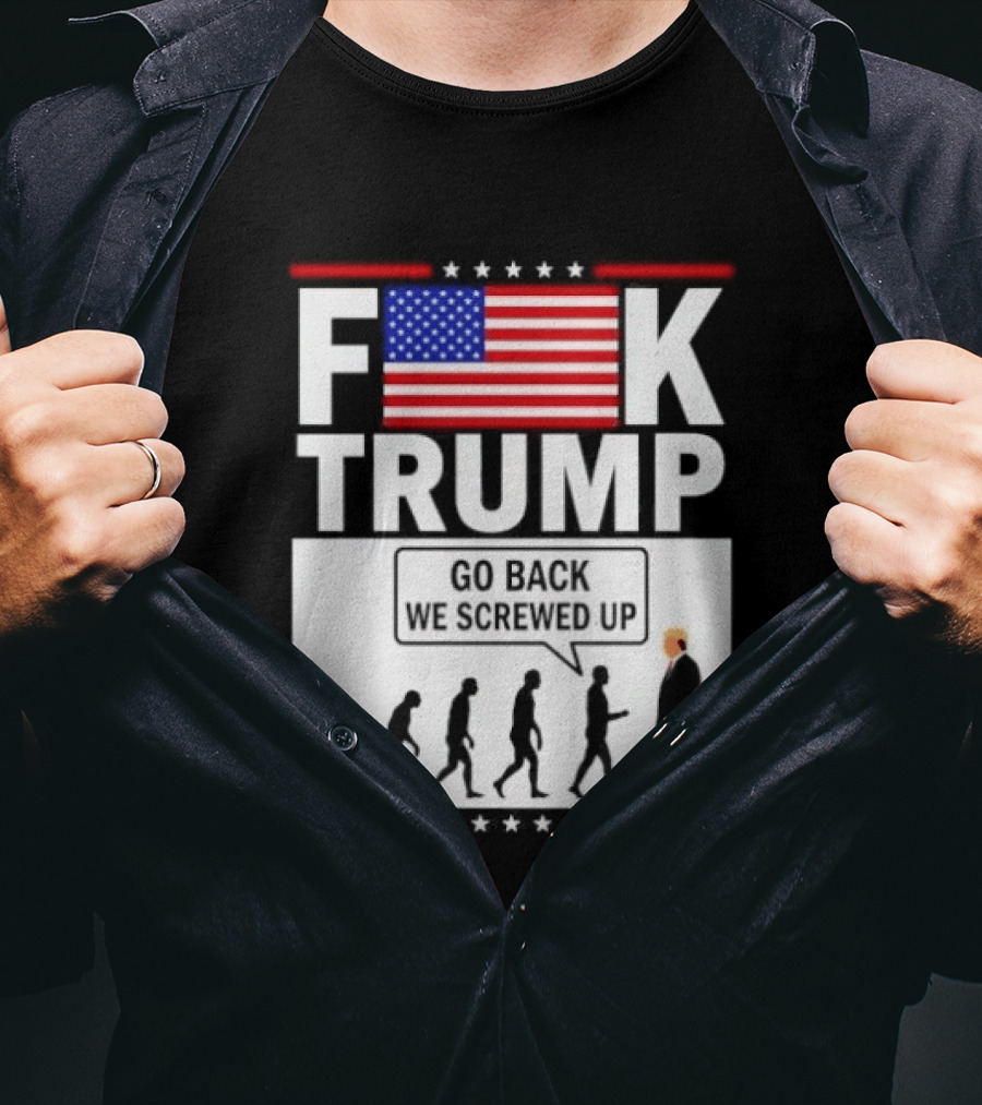 F Trump Go Back American Flag Evolution T-Shirt