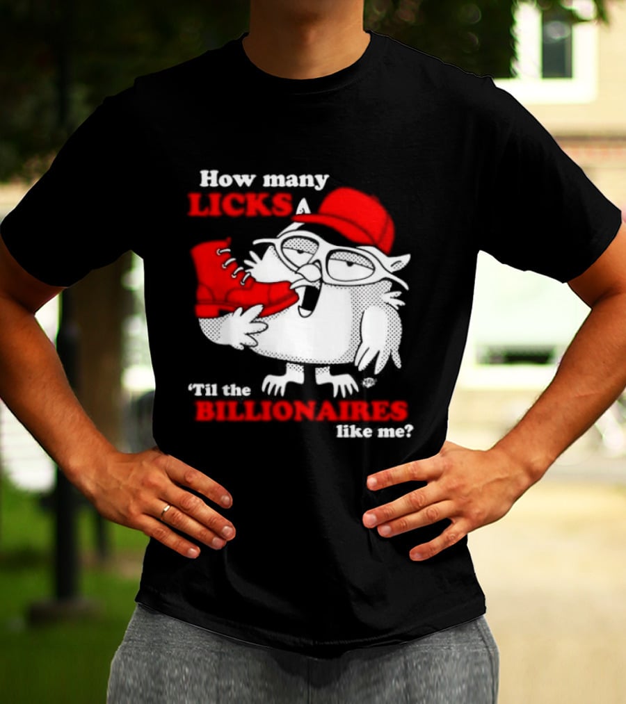 How Many Licks Red Owl Cap Billionaires Boots T-Shirt