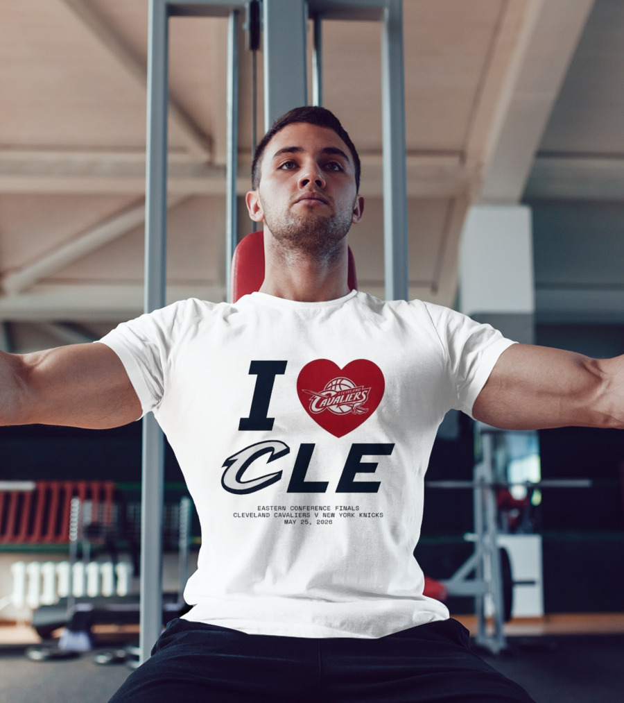 I Love CLE Eastern Conference Finals Cleveland Cavaliers Vs New York Knicks May 25 2026 T-Shirt
