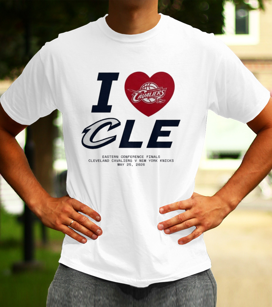 I Love CLE Eastern Conference Finals Cleveland Cavaliers Vs New York Knicks May 25 2026 T-Shirt