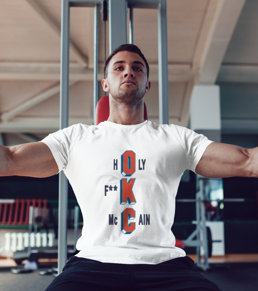 OKC Thunder Holy F**k McCain T-Shirt