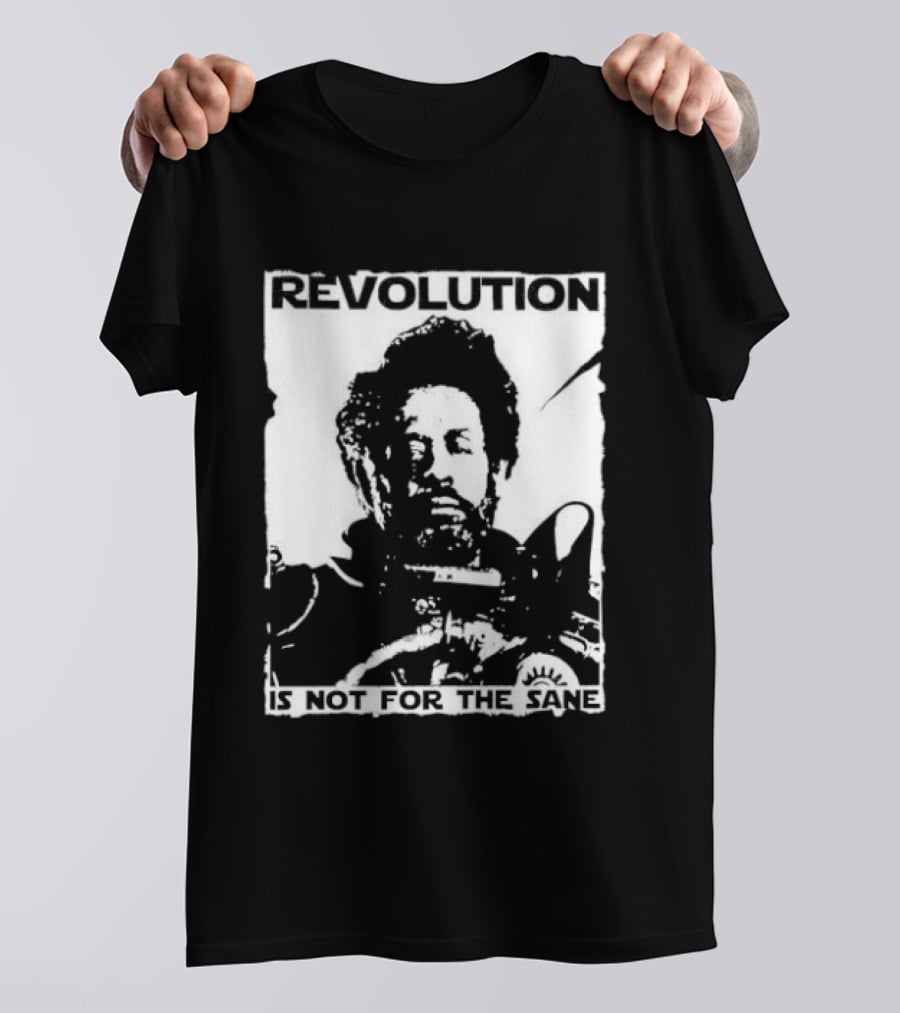 Revolution Is Not For The Sane Saw Gerrera T-Shirt