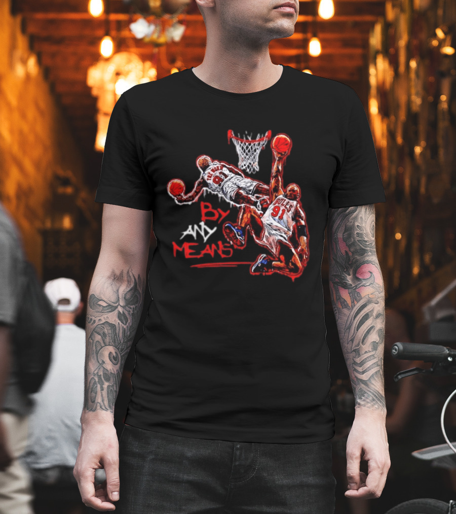 Chicago Bulls Dennis Rodman By Any Means Basketball Dunk 91 T-Shirt