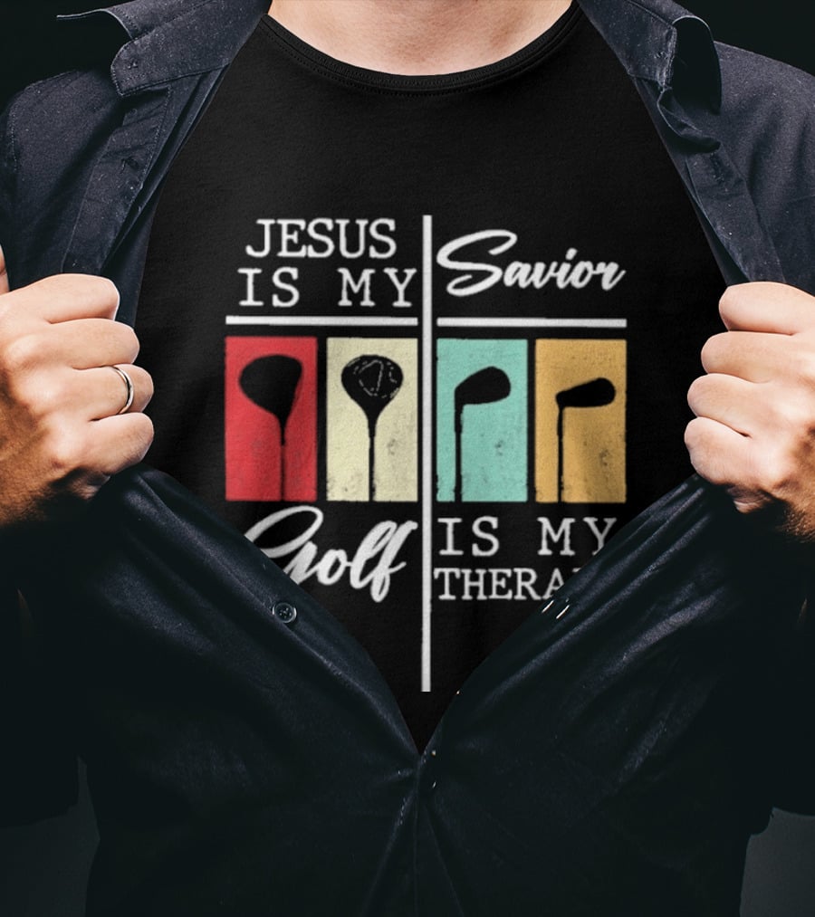 Jesus Is My Savior Golf Club Therapy T-Shirt