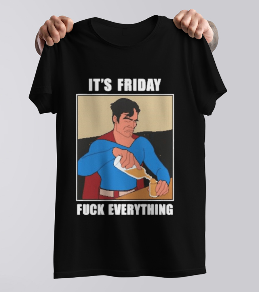 Superman It's Friday Pouring Drink Comic Humor T-Shirt