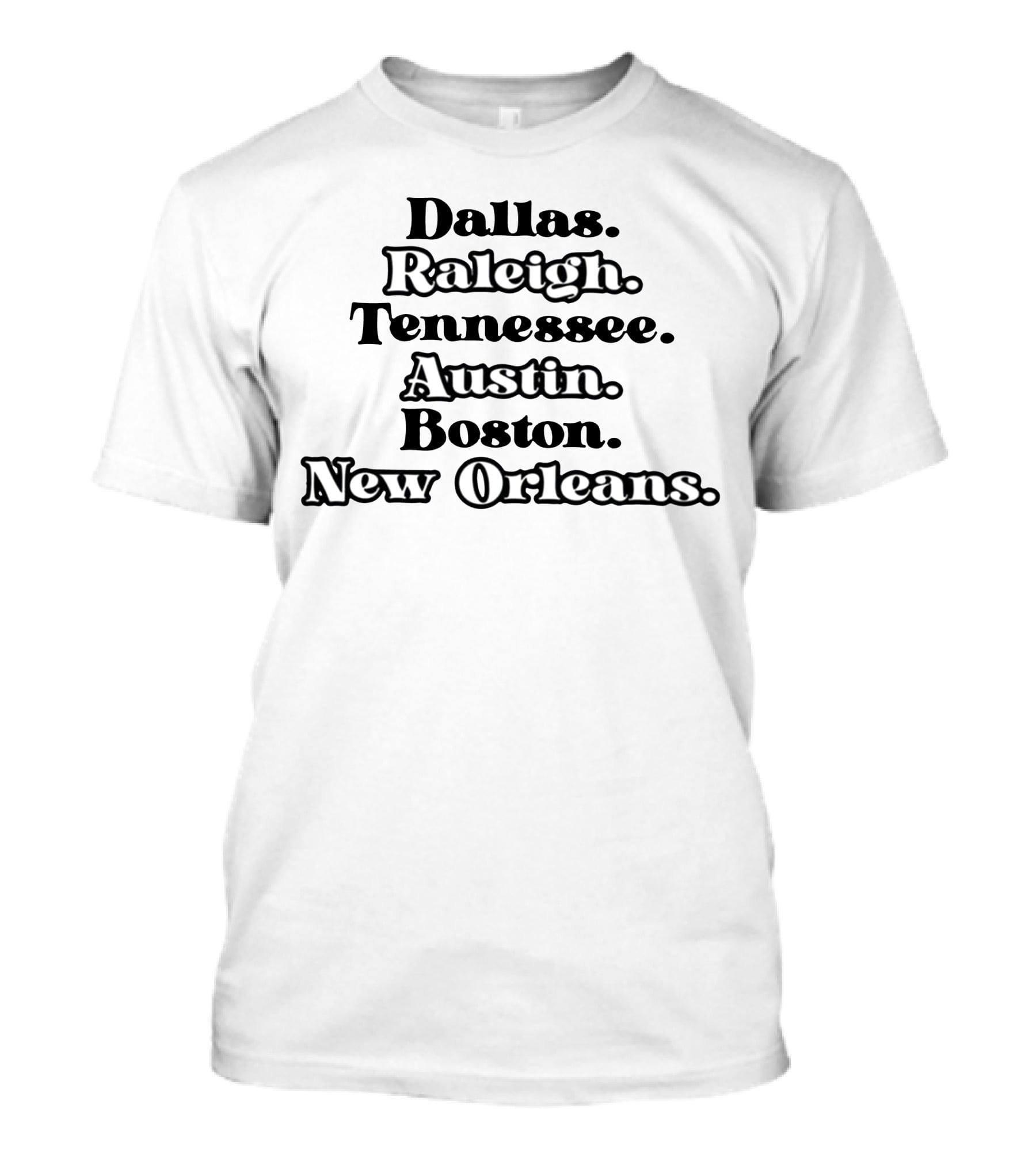 Dallas Raleigh Tennessee Austin Boston New Orleans T-Shirt