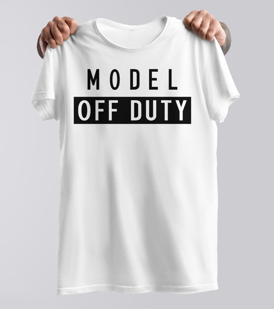 MODEL OFF DUTY T-Shirt