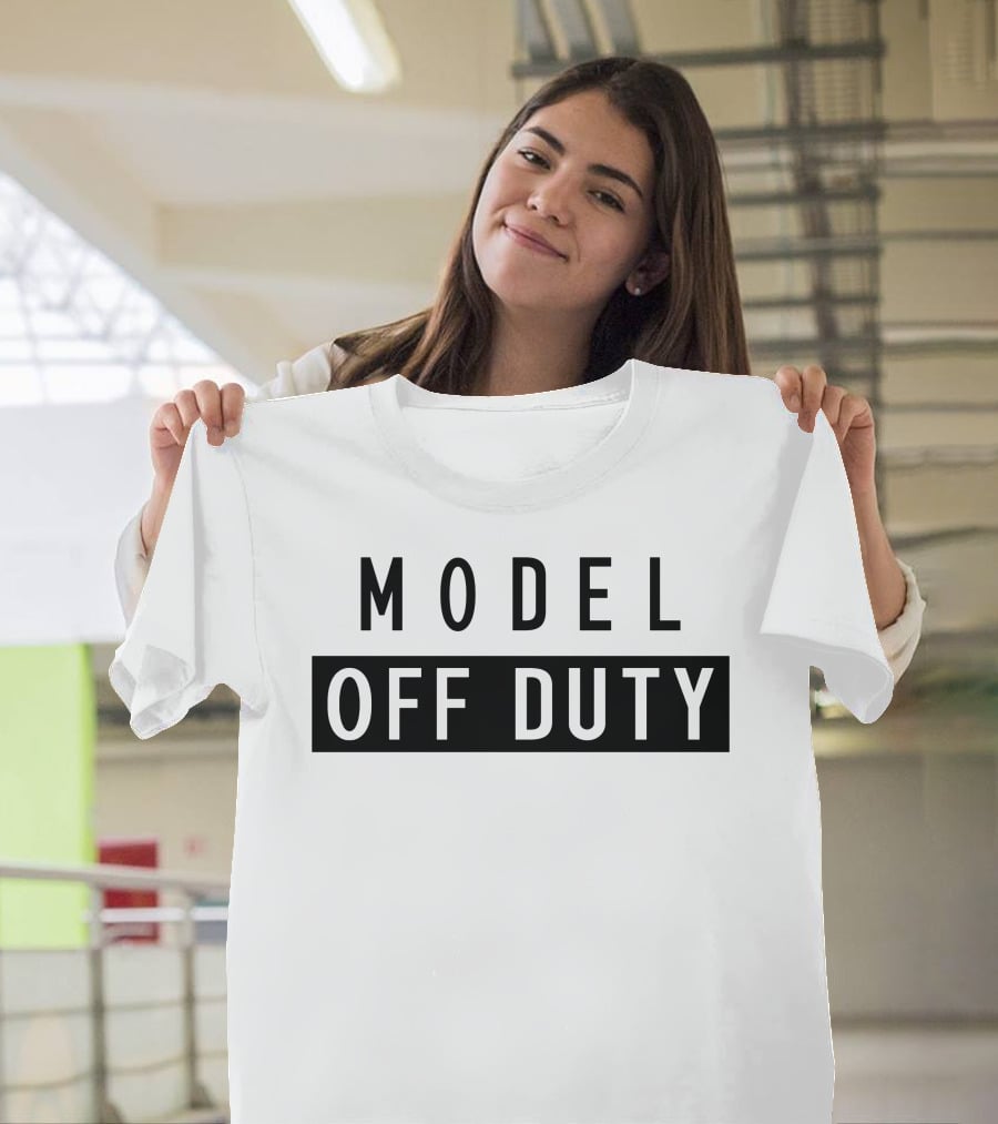 MODEL OFF DUTY T-Shirt