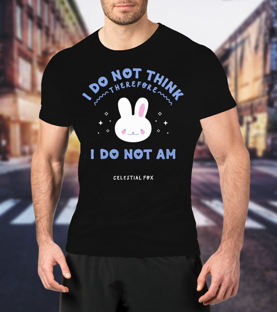 I Do Not Think Therefore I Do Not Am Celestial Fox Bunny Stars T-Shirt