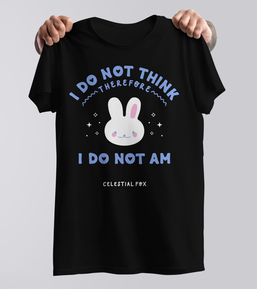 I Do Not Think Therefore I Do Not Am Celestial Fox Bunny Stars T-Shirt