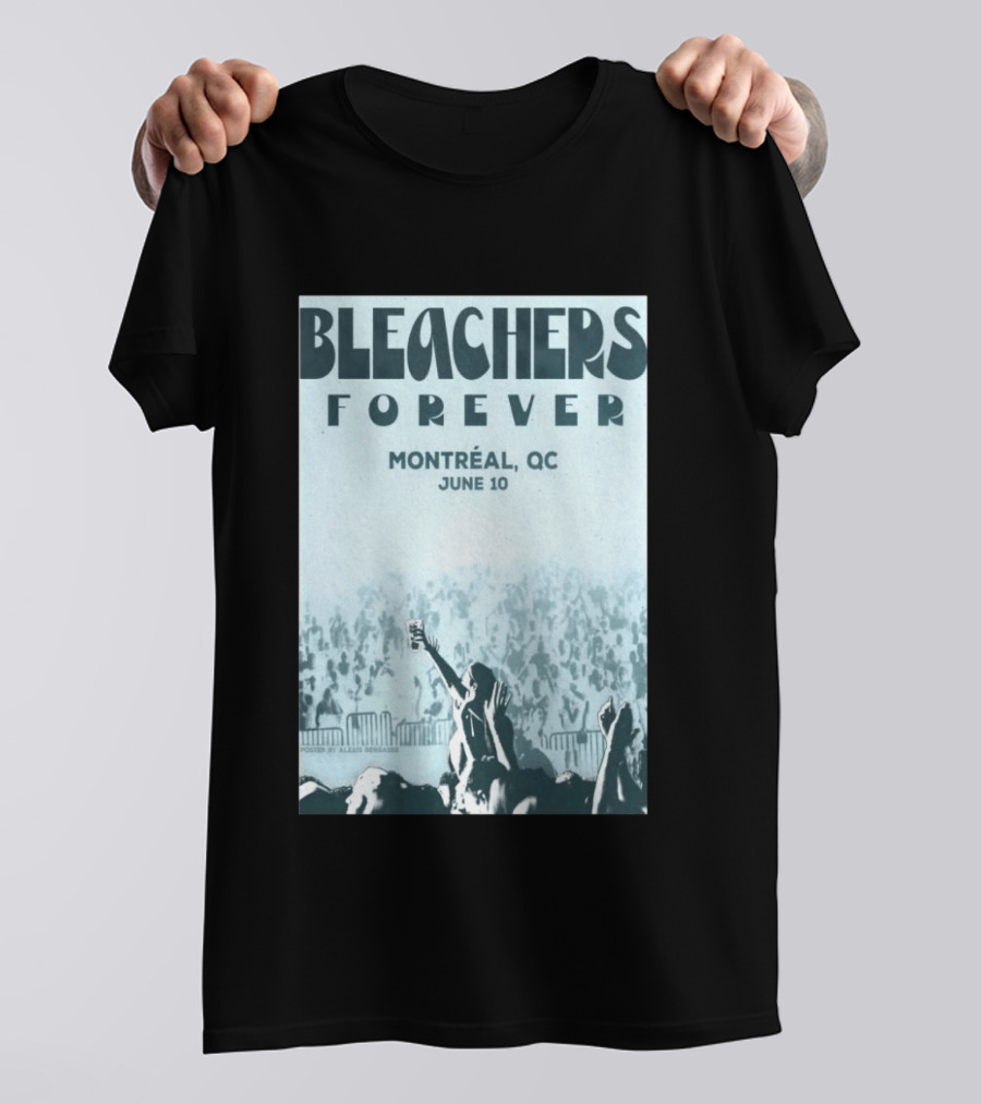 Bleachers Forever Montreal QC June 10 T-Shirt