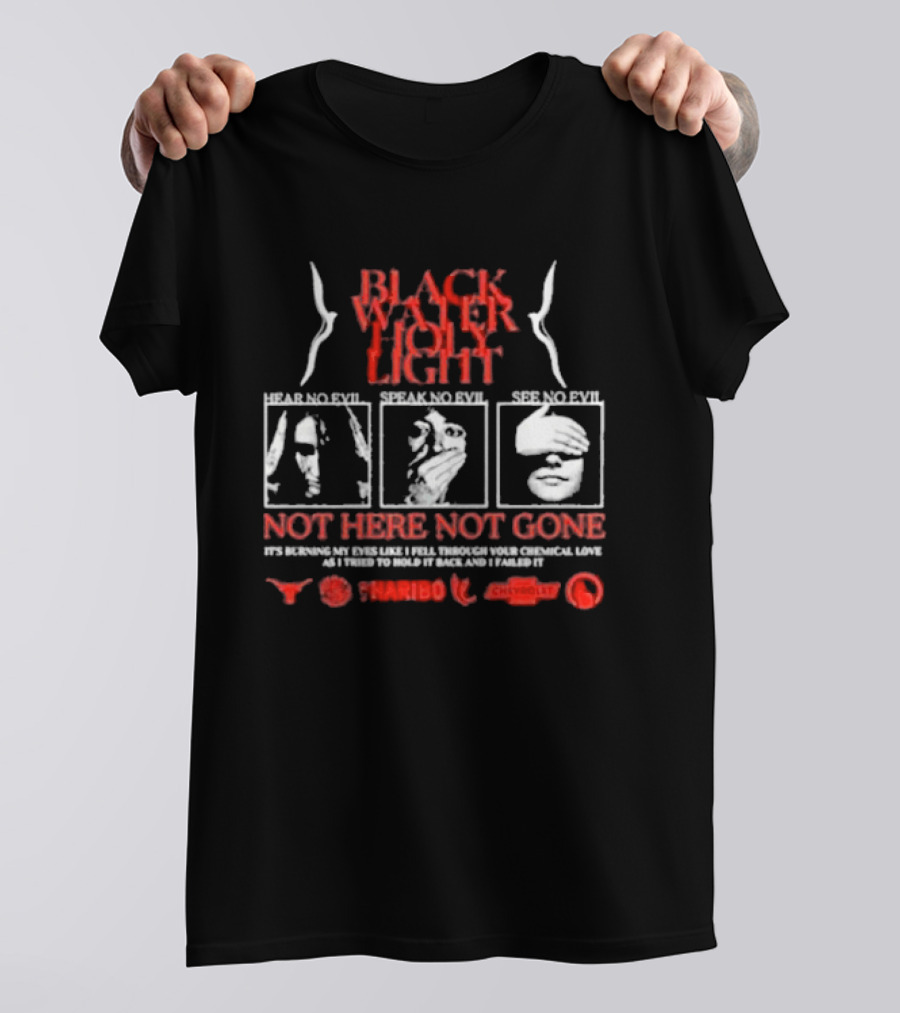 Blackwater Holylight Evil Greed Not Here Not Gone Hear See Speak T-Shirt