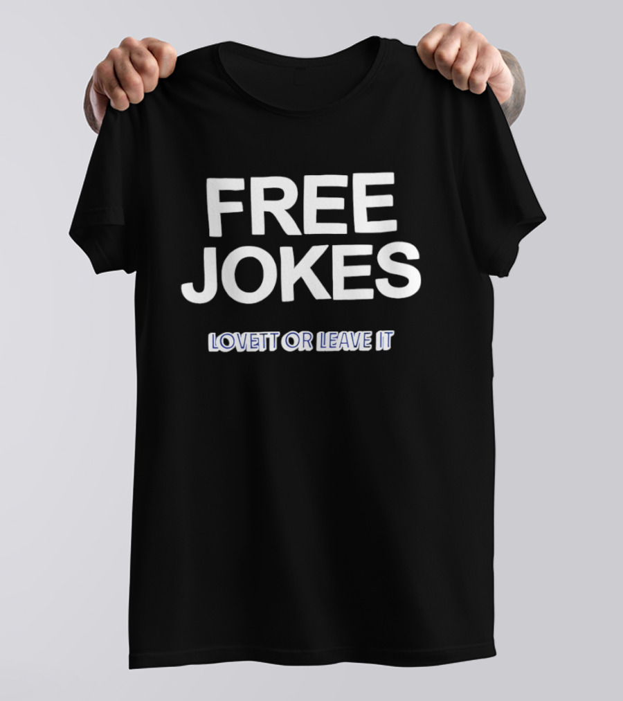 Free Jokes Lovett Or Leave It Comedy Phrase T-Shirt