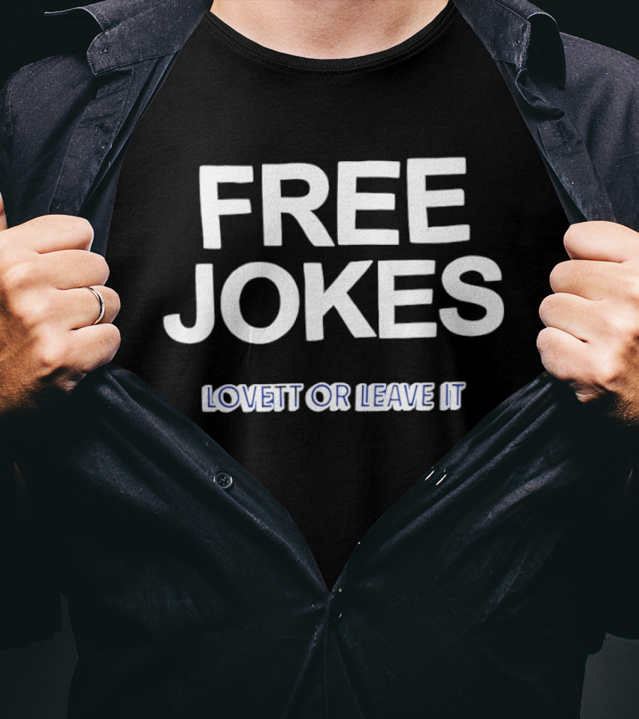 Free Jokes Lovett Or Leave It Comedy Phrase T-Shirt