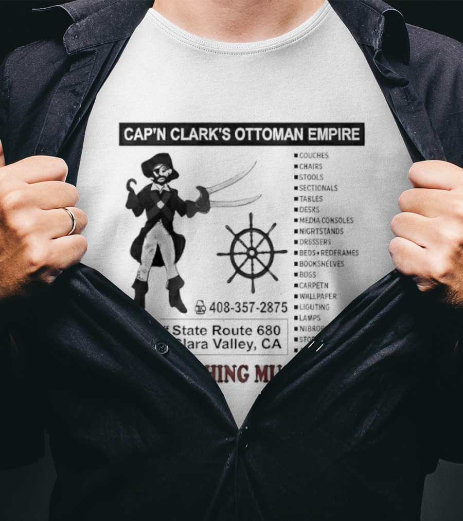 Cap'n Clark's Ottoman Empire Pirate Furniture Sale Everything Must Go Santa Clara California T-Shirt