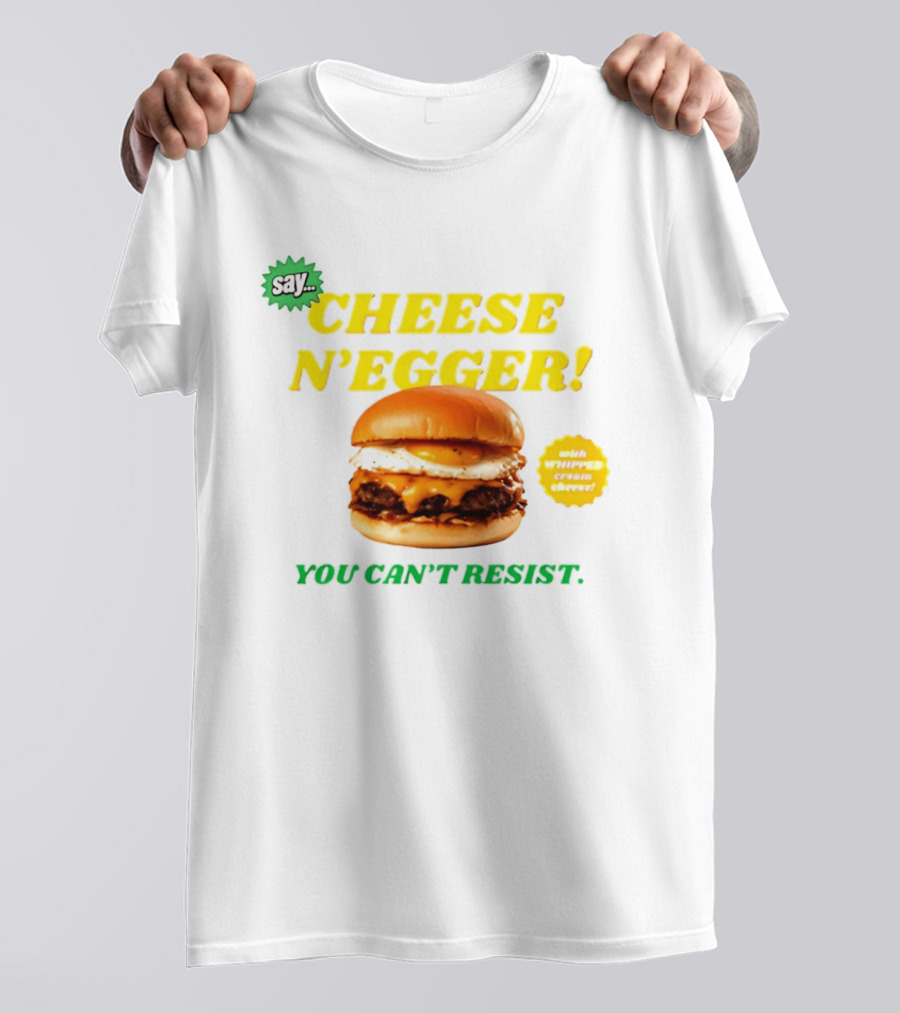 Say Cheese N'Egger You Can't Resist Egg Burger T-Shirt