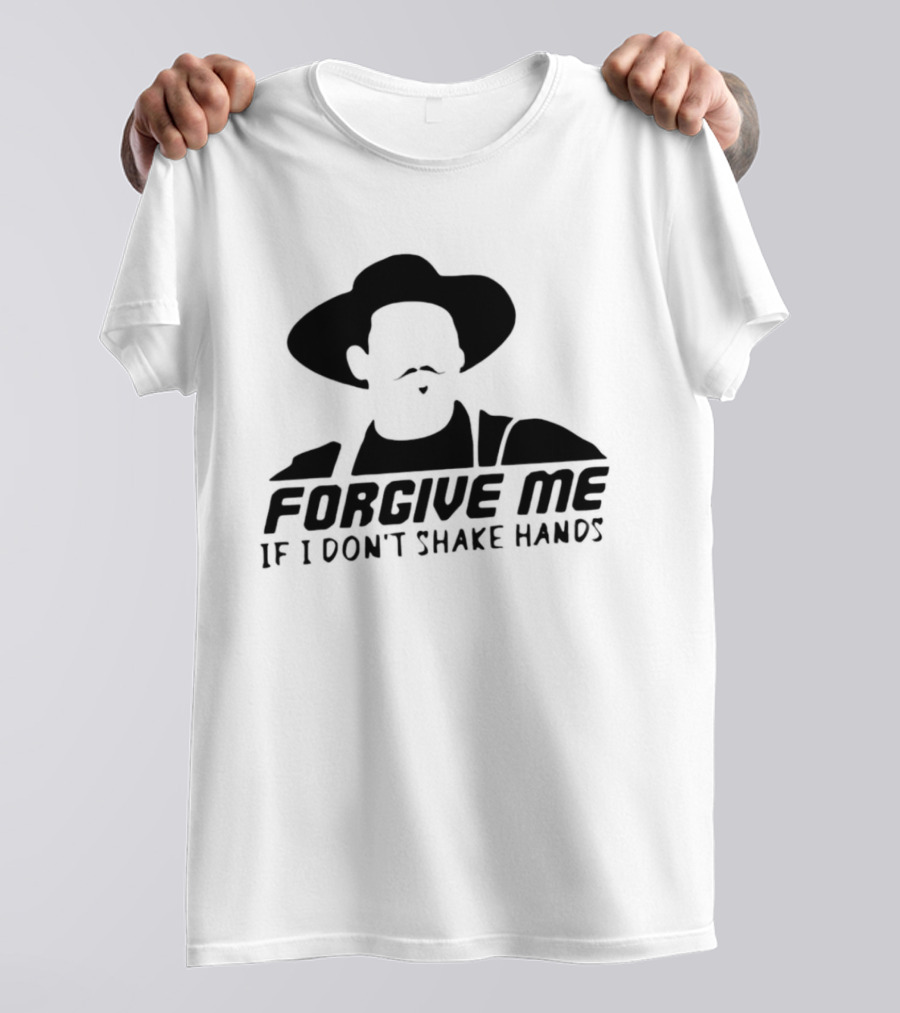 Forgive Me If I Don't Shake Hands Cowboy Hat Mustache T-Shirt