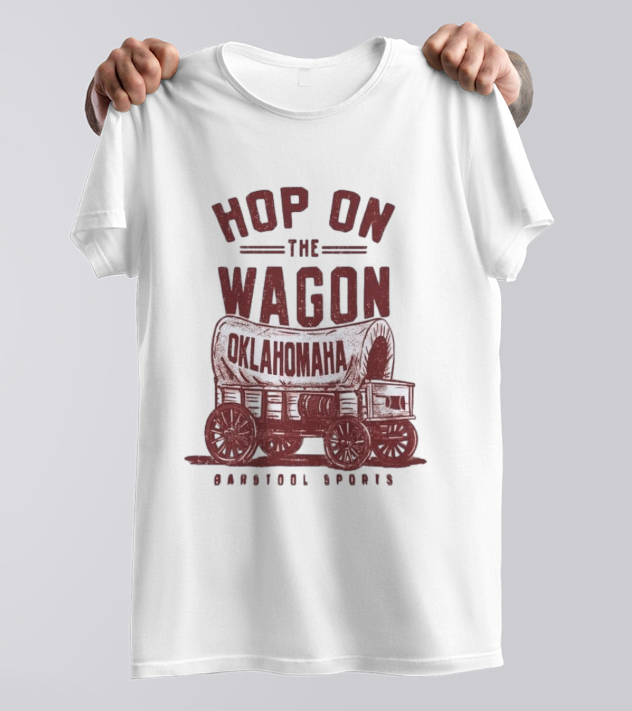 Hop On The Wagon Oklahomaha Barstool Sports T-Shirt