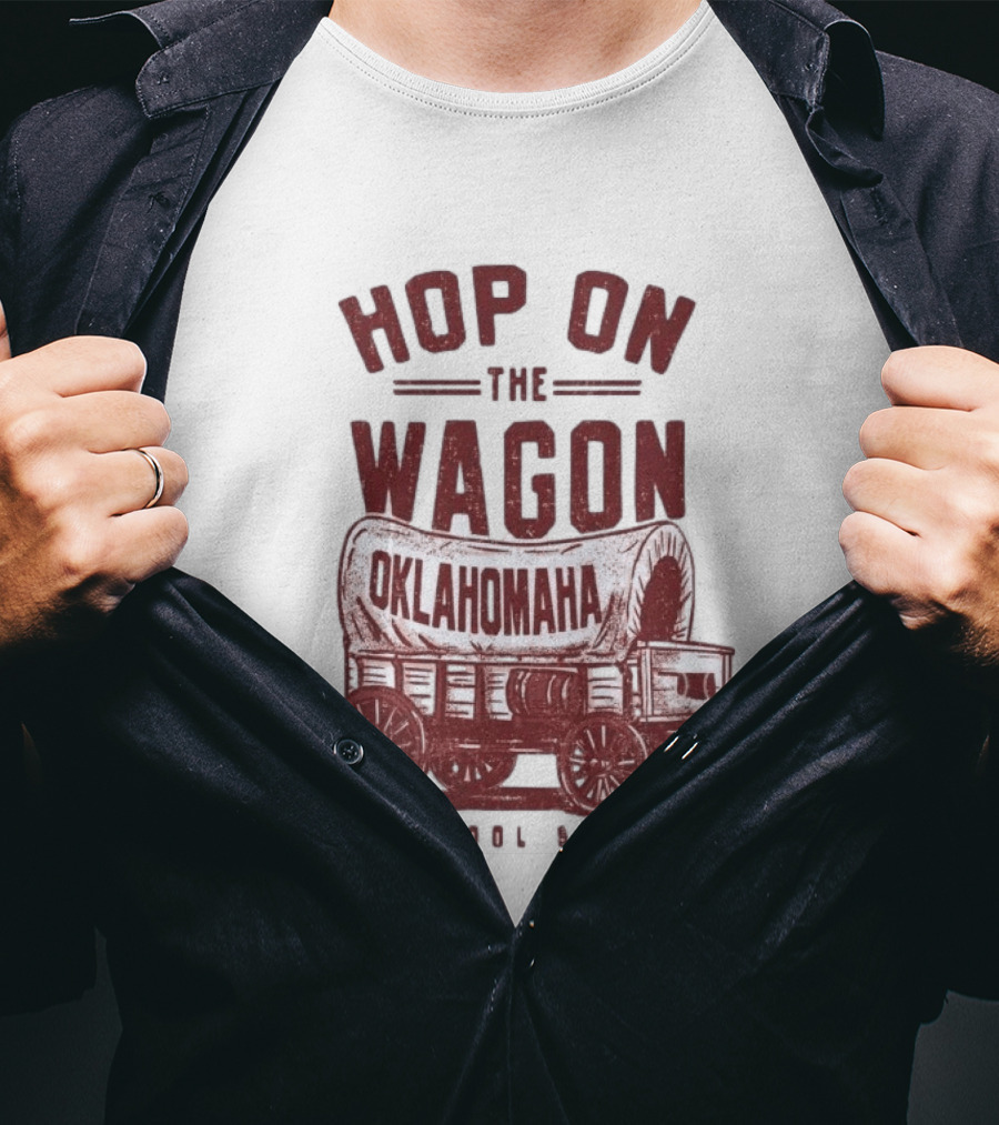 Hop On The Wagon Oklahomaha Barstool Sports T-Shirt