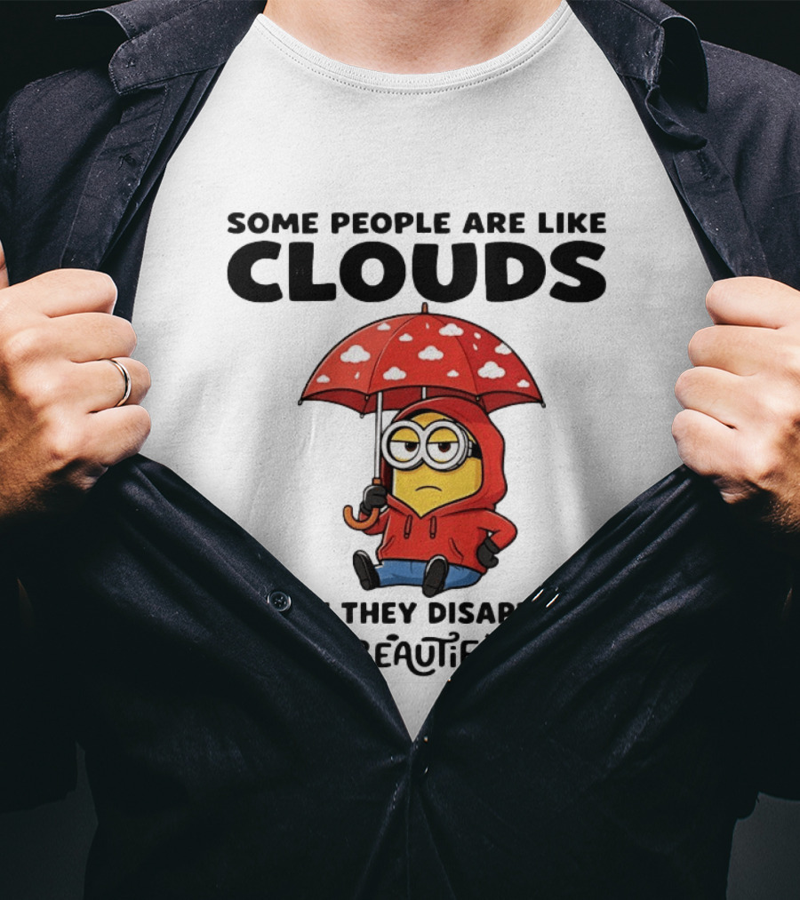 Minions Some People Are Like Clouds When They Disappear It's A Beautiful Day Rainy Umbrella T-Shirt