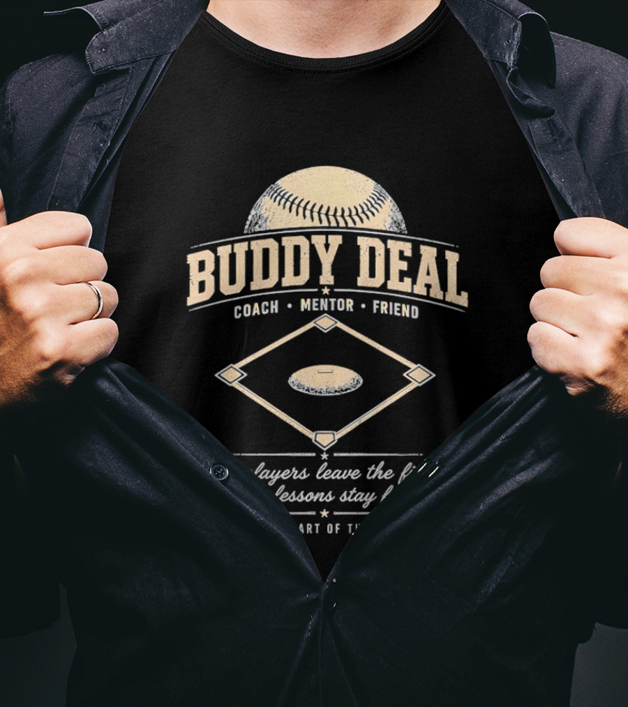 Buddy Deal Coach Mentor Friend Baseball Forever Part Of The Lineup T-Shirt