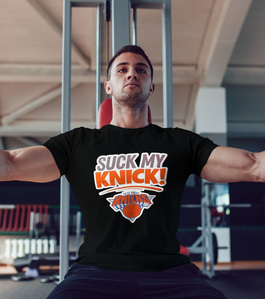 Suck My Knick New York Knicks Basketball NBA T-Shirt