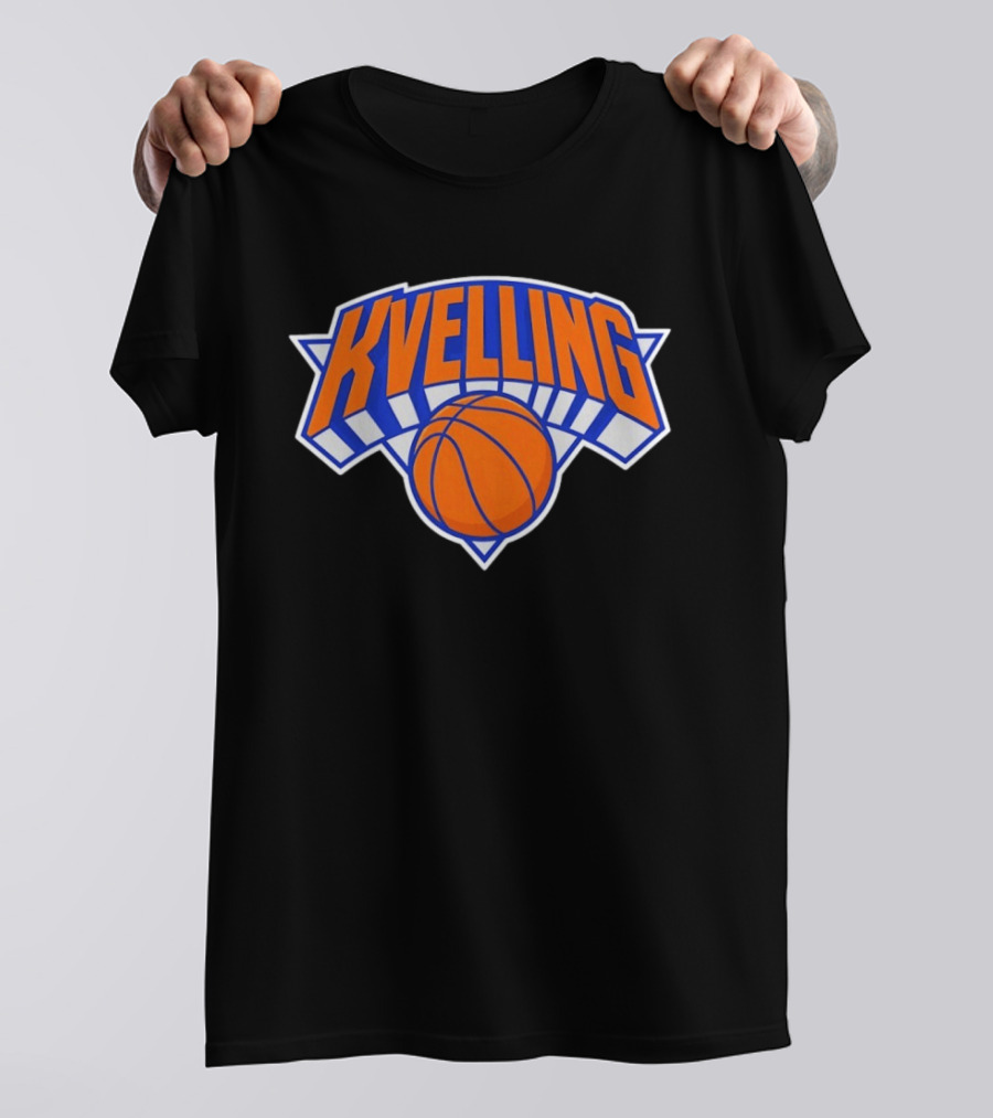 Kvelling New York Knicks Basketball Apparel Fan Merchandise T-Shirt